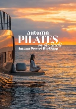 Autumn Pilates & Dessert Workshop On The Yacht