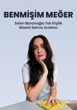 BENMİŞİM MEĞER / Selen Baranoğlu Tek Kişilik Mizahi Sahne Anlatısı