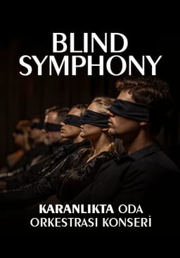 Blind Symphony - Karanlıkta Oda Orkestrası Konseri 