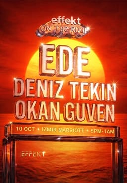 Effekt On The Roof: Ede, Deniz Tekin, Okan Guven