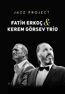 Fatih Erkoç & Kerem Görsev Jazz Project