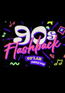 Flashback 90'lar Türkçe Pop Gecesi 
