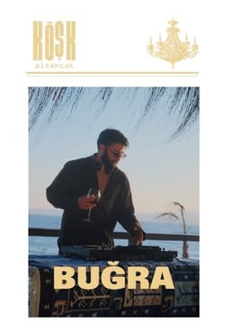 Friday At Köşk: Buğra