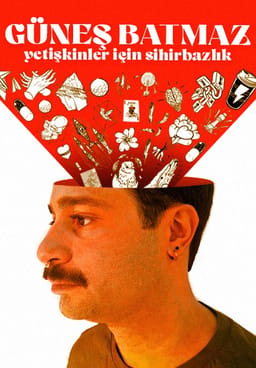 Güneş Batmaz - Yetişkinler İçin Sihirbazlık
