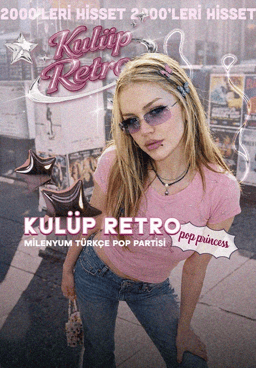 Kulüp Retro: 90'lar 2000ler Türkçe Pop Partisi