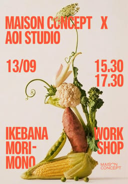 Maison Concept X Aoi Studio Ikebana / Morimono Workshop