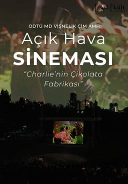 ODTÜ MD Vişnelik Çim Amfi Açık Hava Sineması - Charlie’nin Çikolata Fabrikası
