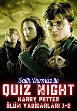 Salih Durmaz ile Quiz Night - Harry Potter ve Ölüm Yadigarları 1-2