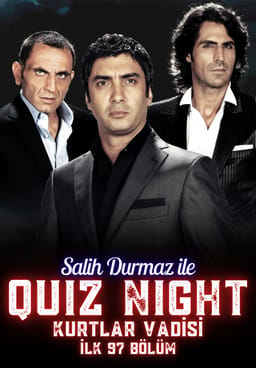 Salih Durmaz ile Quiz Night - Kurtlar Vadisi (İlk 97 Bölüm)