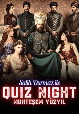 Salih Durmaz ile Quiz Night - Muhteşem Yüzyıl