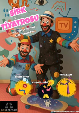 Sirk Tiyatrosu – Müzikli Ve Danslı Eğlence!
