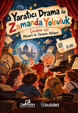 Yaratıcı Drama ile Zamanda Yolculuk - Mozart ile Tanışma Atölyesi