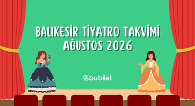Balıkesir Tiyatro Takvimi: Ağustos 2026