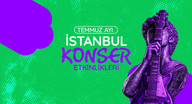 İstanbul Konser Takvimi: Temmuz 2026