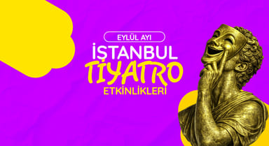 İstanbul Tiyatro Takvimi: Eylül 2026