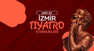 İzmir Tiyatro Takvimi: Ekim 2026