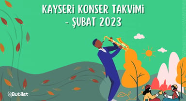 Kayseri Konser Takvimi - Şubat 2023