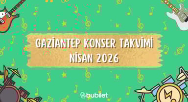 Gaziantep Konser Takvimi: Nisan 2026