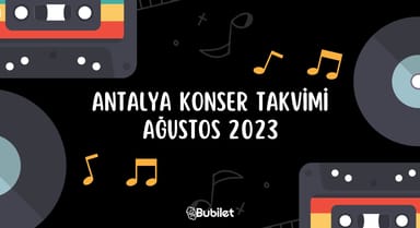 Antalya Konser Takvimi - Ağustos 2023