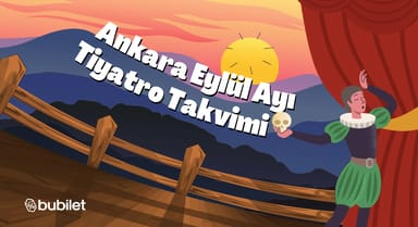 Ankara Tiyatro Takvimi: Eylül 2025