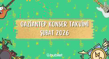 Gaziantep Konser Takvimi: Şubat 2026 