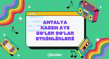 Antalya 80'ler 90'lar Etkinlikleri - Kasım 2022