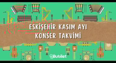 Eskişehir Konser Takvimi Kasım