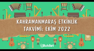 Kahramanmaraş Etkinlik Takvimi: Ekim 2022