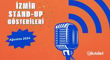 İzmir Stand-Up Gösterileri: Ağustos 2024