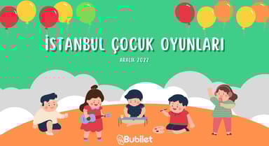 İstanbul Çocuk Tiyatro Oyunları - Aralık 2022