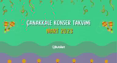 Çanakkale Konser Takvimi -  Mart 2023