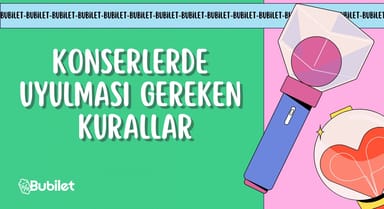 Konserlerde Uyulması Gereken Kurallar