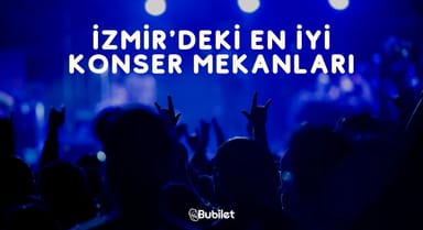 İzmir'deki En İyi 8 Konser Mekanı