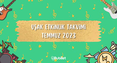 Uşak Konser Takvimi - Temmuz 2023