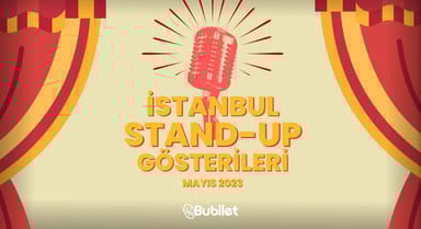 İstanbul Stand-Up Gösterileri: Mayıs 2024
