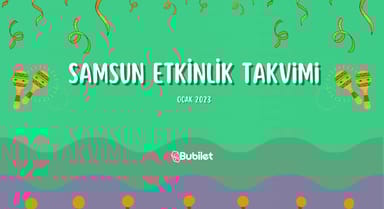 Samsun Etkinlik Takvimi Ocak