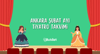 Ankara Şubat Ayı Tiyatro Takvimi 2023