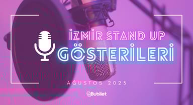 İzmir Stand Up Gösterileri - Ağustos 2023