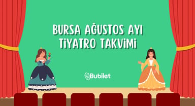 Bursa Tiyatro Takvimi - Ağustos 2023