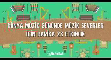 Dünya Müzik Gününde Müzik Severler İçin Harika X Etkinlik