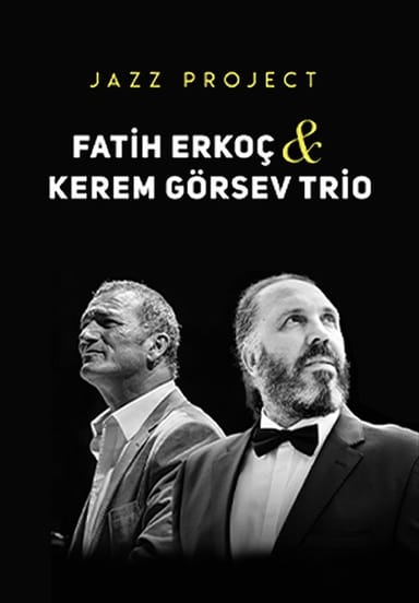 Fatih Erkoç & Kerem Görsev Jazz Project etkinlikgörseli