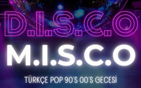 D.I.S.C.O M.I.S.C.O | Türkçe Pop Gecesi