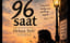 96 SAAT / ORHAN VELİ