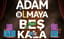 Adam Olmaya Beş Kala