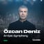 An Epic Symphony & Özcan Deniz