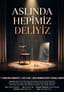 Aslında Hepimiz Deliyiz