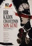 Bir Kadın Cinayetinin Son Günü