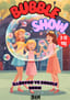 Bubble Show