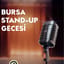 Bursa Stand Up Gecesi