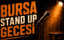 Bursa Stand up Gecesi